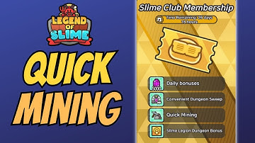 What is Quick Mining? - Slime Club Membership - Legend of Slime: Idle RPG
