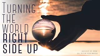 23 August 2026 - Peter van Breda - Turning the World Right Side Up