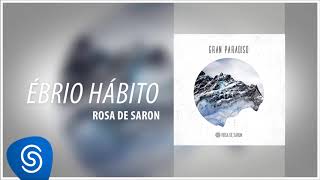 Video thumbnail of "Rosa de Saron - Ébrio Hábito (Álbum Gran Paradiso) [Áudio Oficial]"