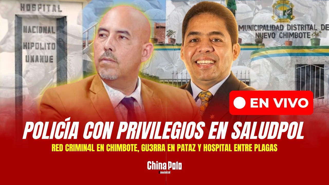 Policía que "combate corrupción" tendría privilegios VIP en Saludpol | China Polo EN VIVO
