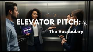 Master the Elevator Pitch in English |  Essential Startup Vocabulary & Phrases