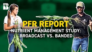 Nutrient Management Study: Broadcast vs. Banded - IN & KY PFR Updates | Beck's PFR Report