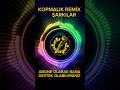 Kopmalık Club Altyapısı Bar DJ Set Remix Hareketlişarkılar Patlamalıkşarkılar Music