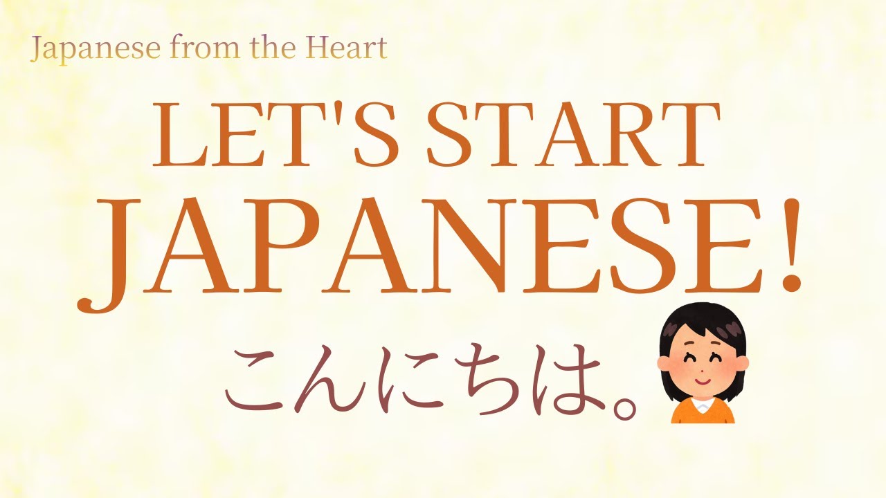 LET'S START JAPANESE!