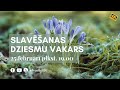 Slavanas dziesmu vakars  25 februris