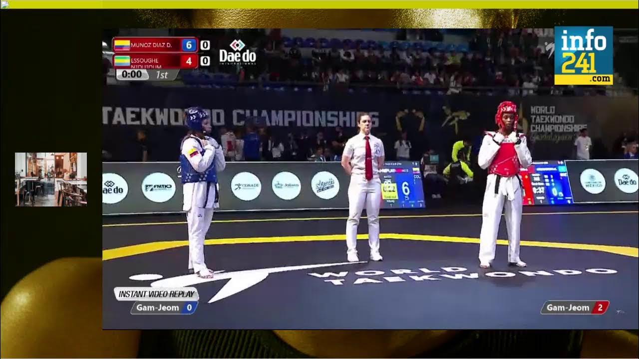 CHAMPIONNAT DU MONDE TAEKWONDO 2022 ESSOUGHE NTOUTOUME NANCY VS Daniela Alejandra Munoz Colombie
