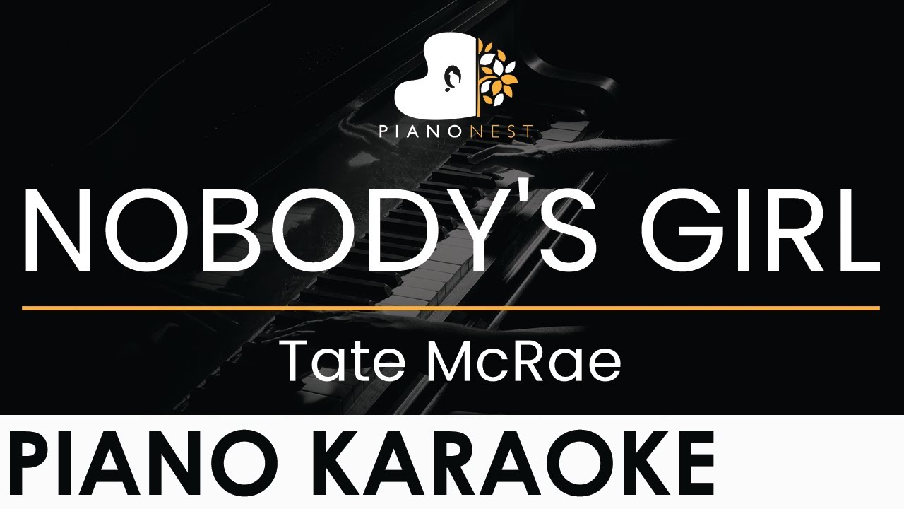 Tate McRae - NOBODY'S GIRL - Piano Karaoke Instrumental Cover with Lyrics