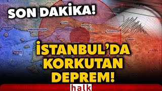 SON DAKİKA! İstanbul&#39;da hissedilen şiddetli bir deprem meydana geldi! İşte depremin büyüklüğü...