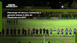 Flamengo-PI vence o Comercial e garante acesso à elite do Piauiense em 2027