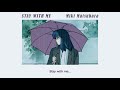 Stay With Me - Miki Matsubara (Lyrics Vietsub)