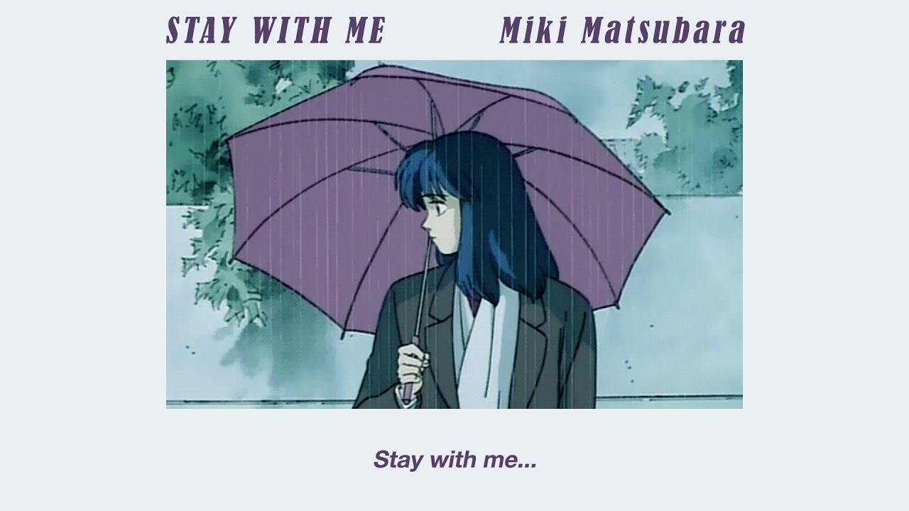 Stay With Me - Miki Matsubara (Lyrics Vietsub) - Youtube