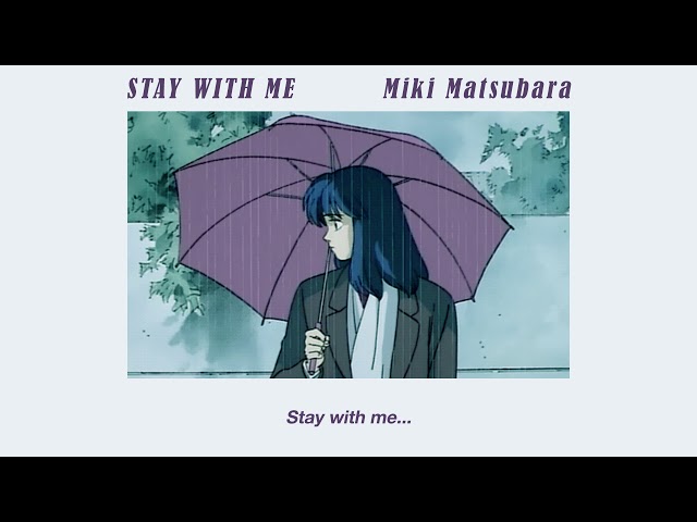 Stay With Me - Miki Matsubara (Lyrics Vietsub) class=