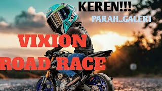 VIXION ROAD RACE..SUPER GANTENG ABISS