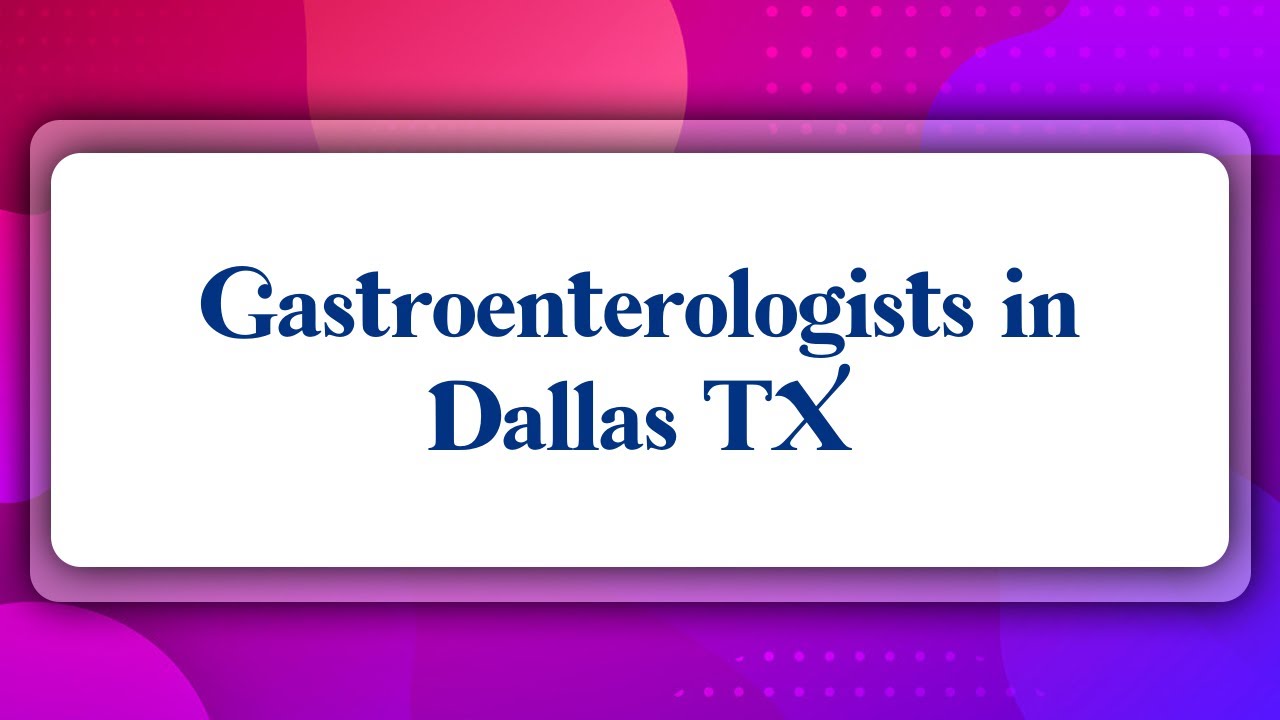 Top 10 Gastroenterologists in Dallas, TX YouTube
