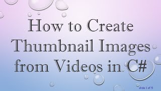 How to Create Thumbnail Images from Videos in C#
