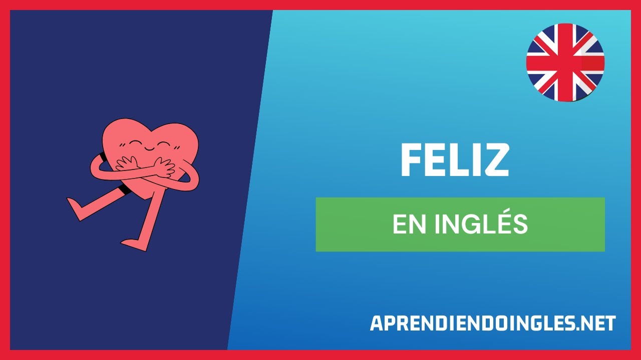 CÓMO se dice FELIZ en INGLÉS 2023 🚀 APRENDE A ESCRIBIR UNHAPPY ...