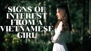 Signs of interest from a Vietnamese girl