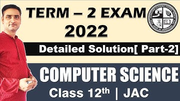 Term-2 l Question Paper Solution I Computer Science | Class 12  Jharkhand Board Exam 2022 (Part 2)