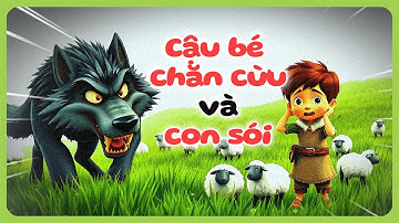 Cậu Bé Chăn Cừu và Con Sói - Bài Học Đừng Nói Dối | Câu Chuyện Cổ Tích Hay Nhất