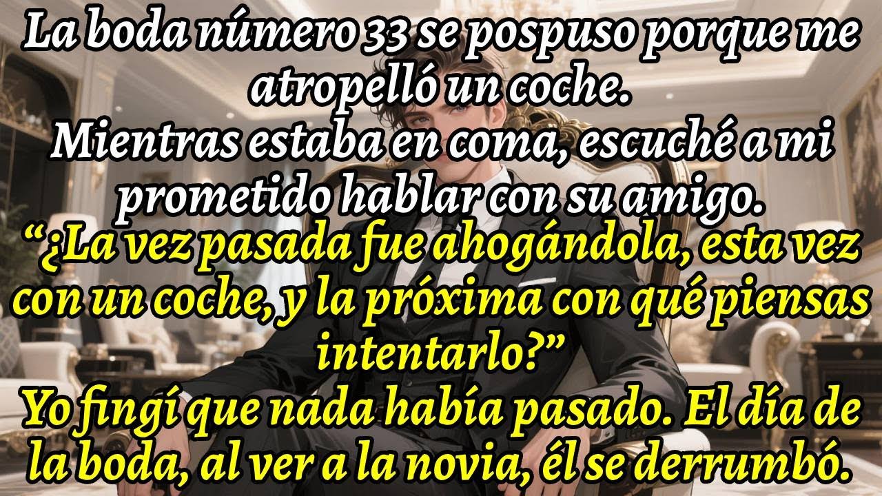 La boda número 33 se pospuso porque me atropelló un coche.