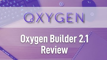 Oxygen Builder v2.1 - A Sweet Developer Oriented Upgrade