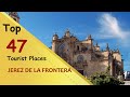 &quot;JEREZ DE LA FRONTERA&quot; Top 47 Tourist Places | Jerez de la Frontera Tourism | SPAIN