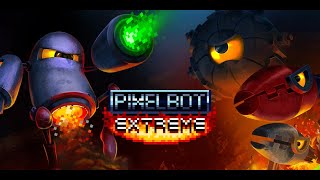 pixelBOT EXTREME! - First Look Gameplay !!!