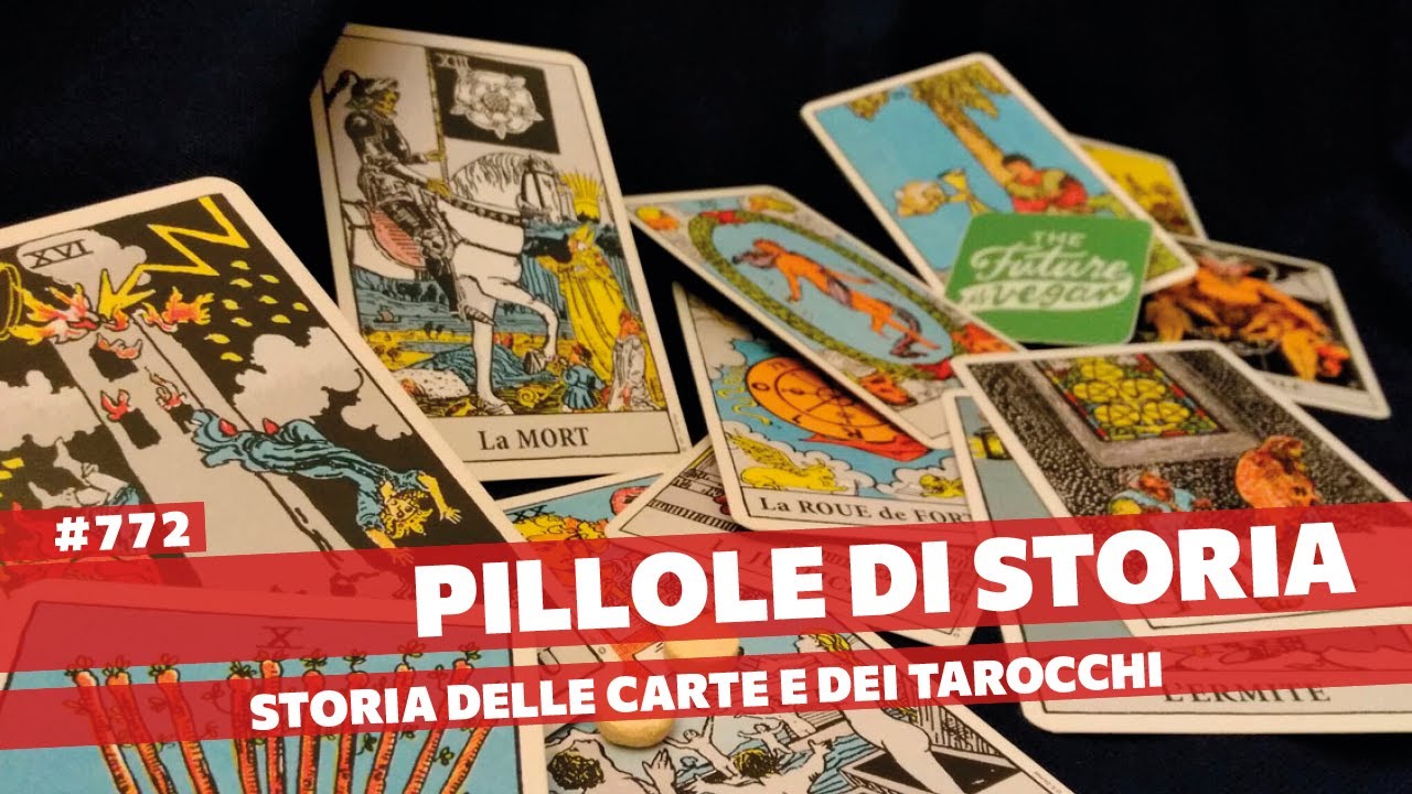 772- Come sono nate le carte e i Tarocchi [Pillole di Storia]