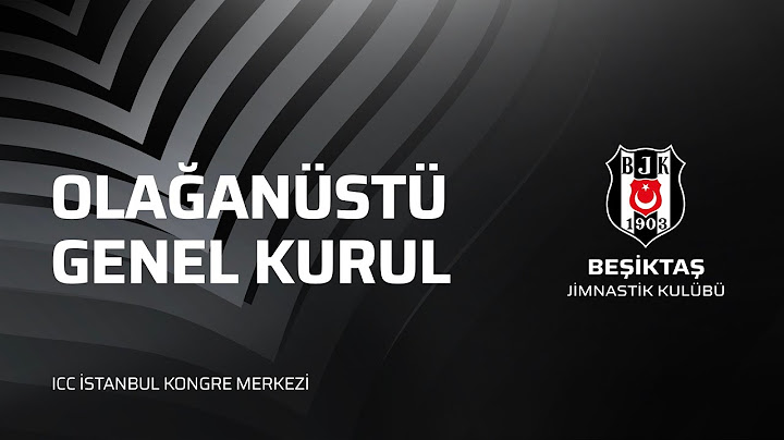 Beşiktaş JK Olağanüstü Genel Kurul Toplantısı