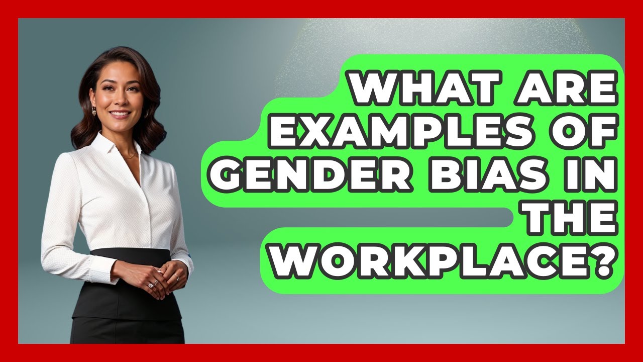 What Are Examples Of Gender Bias In The Workplace? - Your Civil Rights Guide