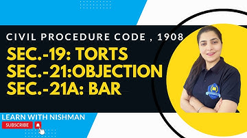 Sec.-19=Torts, Sec.-21=Objection, Sec.-21A=Bar | Civil Procedure Code,1908 | C.P.C.-LAW |