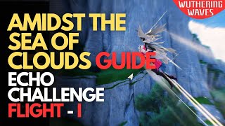 Amidst the Sea of Clouds Echo Challenge - Flight 1 Guide Wuthering Waves