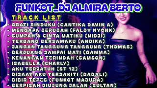 Mixtape Funkot   Album Lagu Viral Tik Tok  Dj Almira Berto
