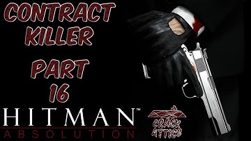 Hitman: Absolution - Contract Mode Gameplay! [Part 16] - Contract Killer
