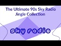 The ultimate 90s sky radio jingle collection