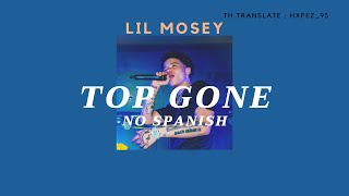 [Thaisub|แปลเพลง] Top Gone (NO SPANISH) - Lil Mosey (WITHOUT Lunay)