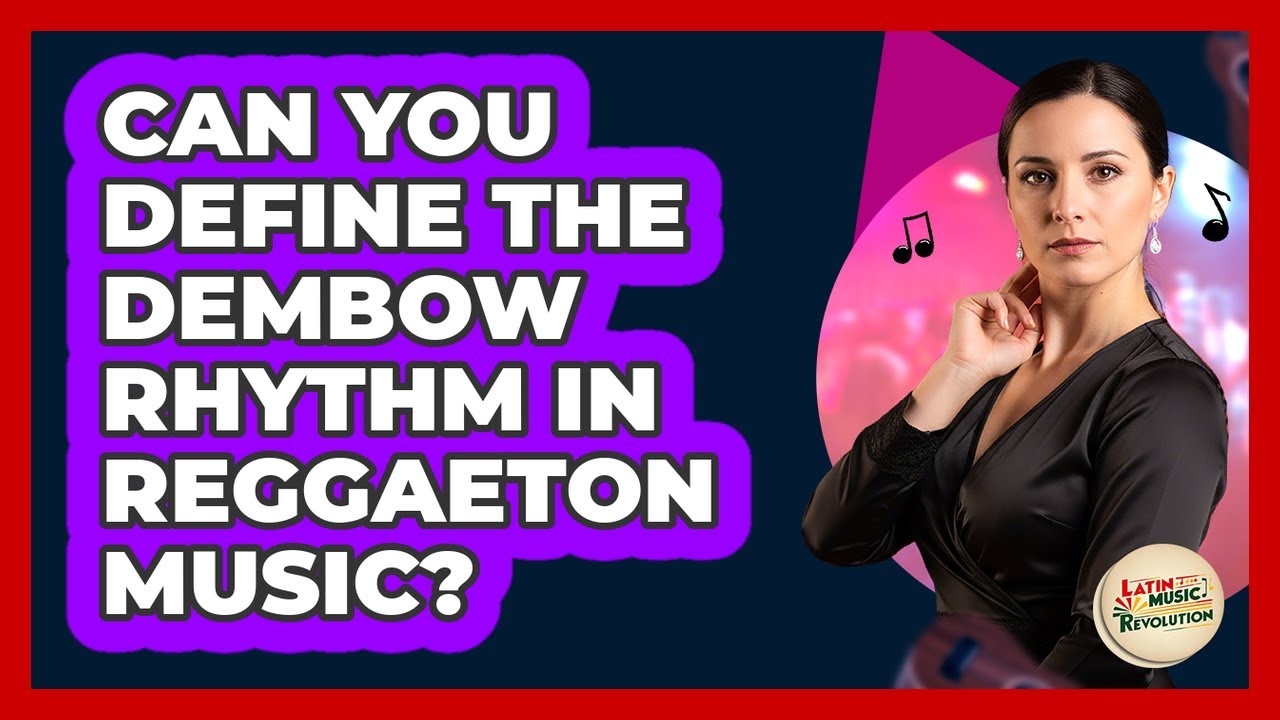 Can You Define The Dembow Rhythm In Reggaeton Music? - Latin Music Revolution