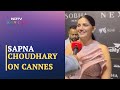 Iifa 2023 sapna choudhary on her cannes experience