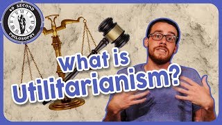 What is Utilitarianism?