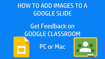 How to add images to a Google Slide for Feedback on Google Classroom - PC or Mac - Students Teachers