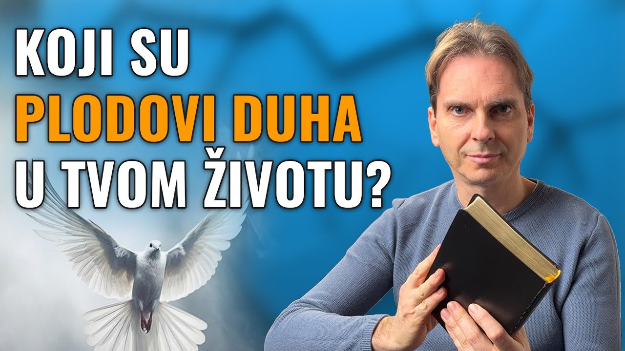 Što su plodovi Duha i kako ih živjeti svaki dan? - Daniel Poropat