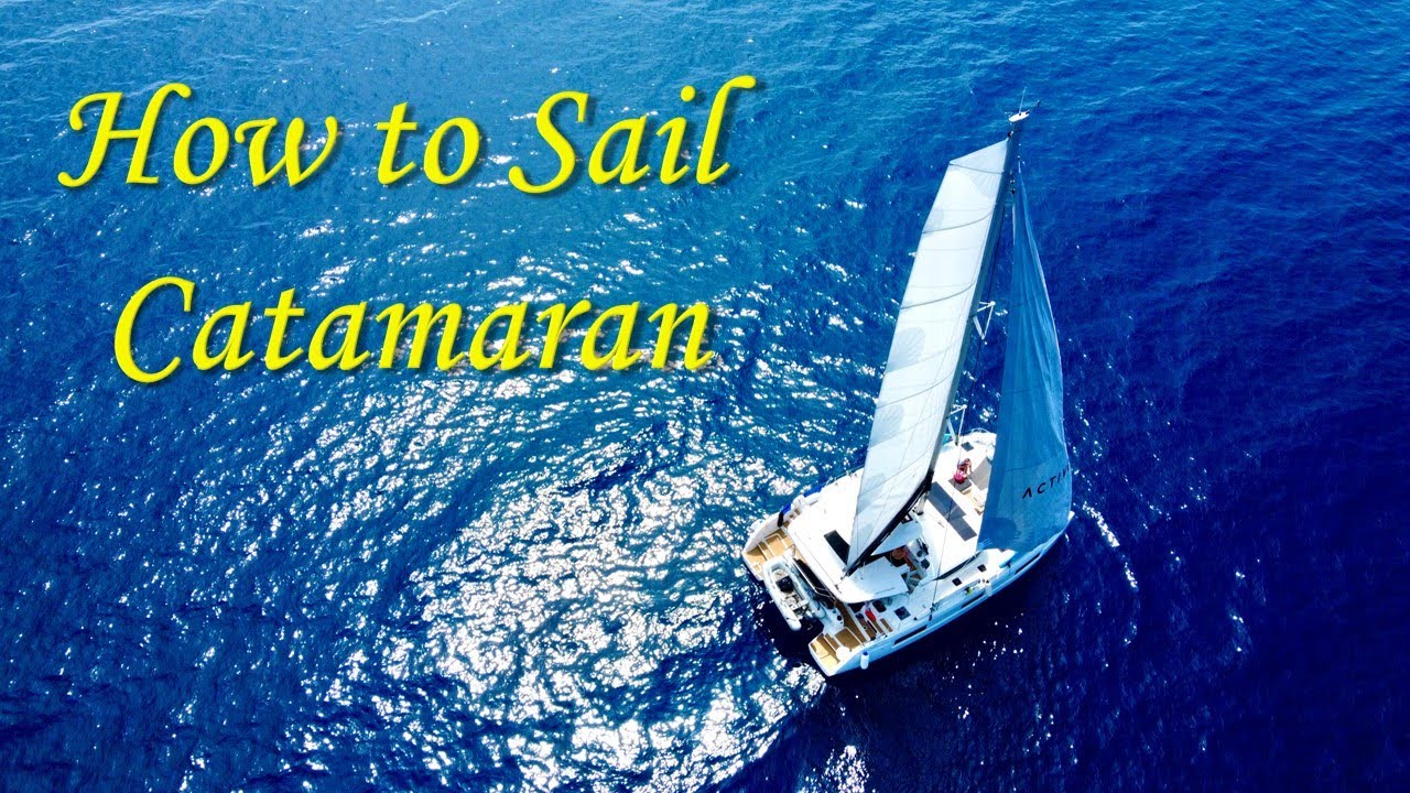 How to Sail a Catamaran - 3