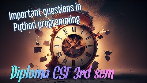 Python programming important questions cst 3rd sem #diploma  Python important questions for exam