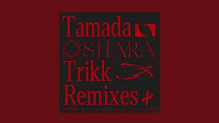 Tamada - Shara (Trikk Remix)