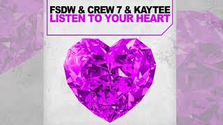 FSDW & Crew 7 & Kaytee - Listen To Your Heart (Merindo Remix) [Official]