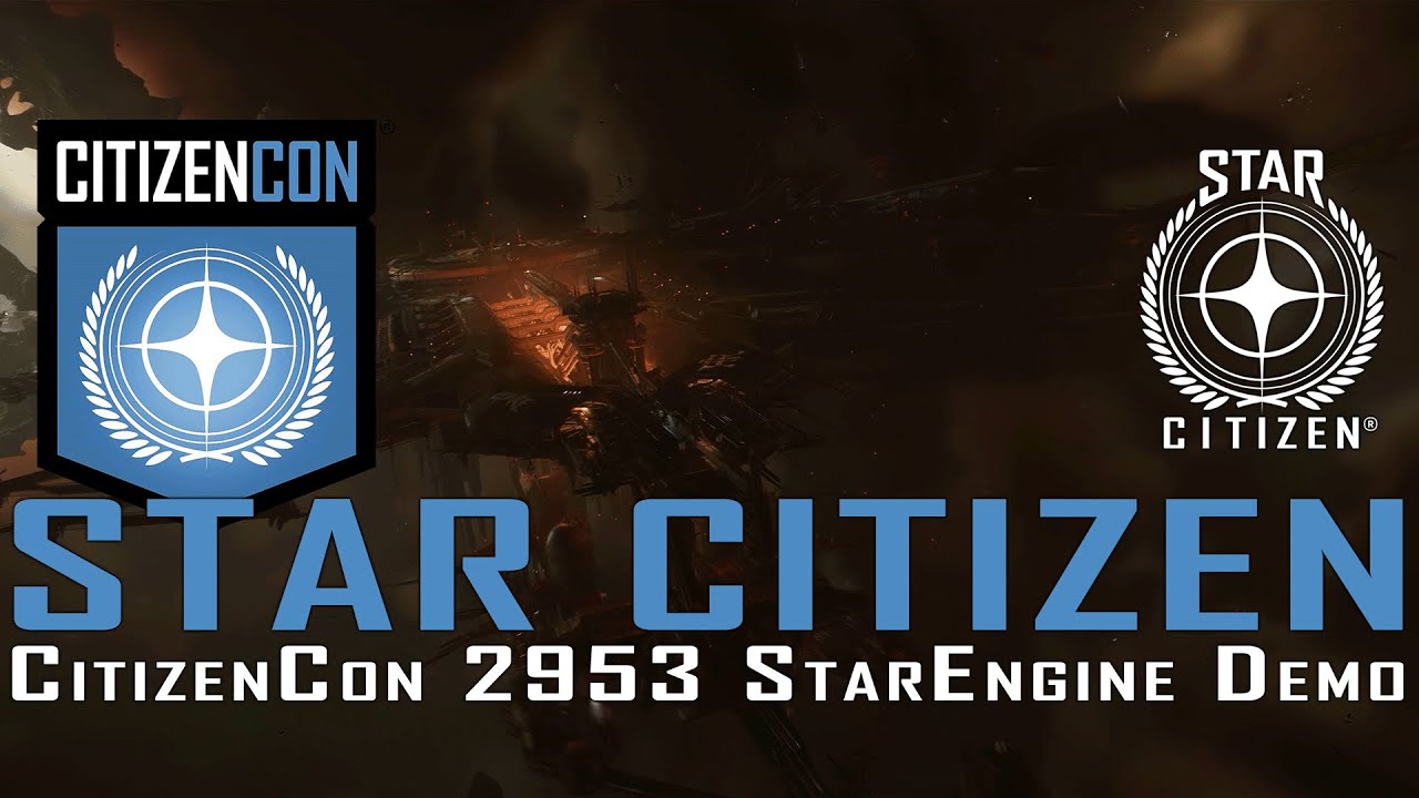 Star Citizen CitizenCon 2953 StarEngine Demo 4K YouTube