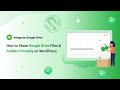 How to Share Google Drive Files &amp; Folders Privately on WordPress