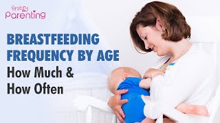 Breastfeeding Frequency by Age - Know How Often to Breastfeed Your Baby