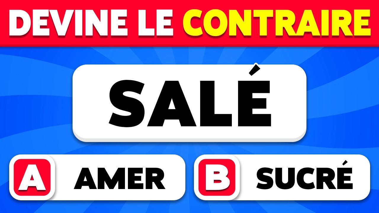 Quel est le MOT OPPOSÉ ? 🧠🔥 | 60 Défis pour Tester ton Cerveau !