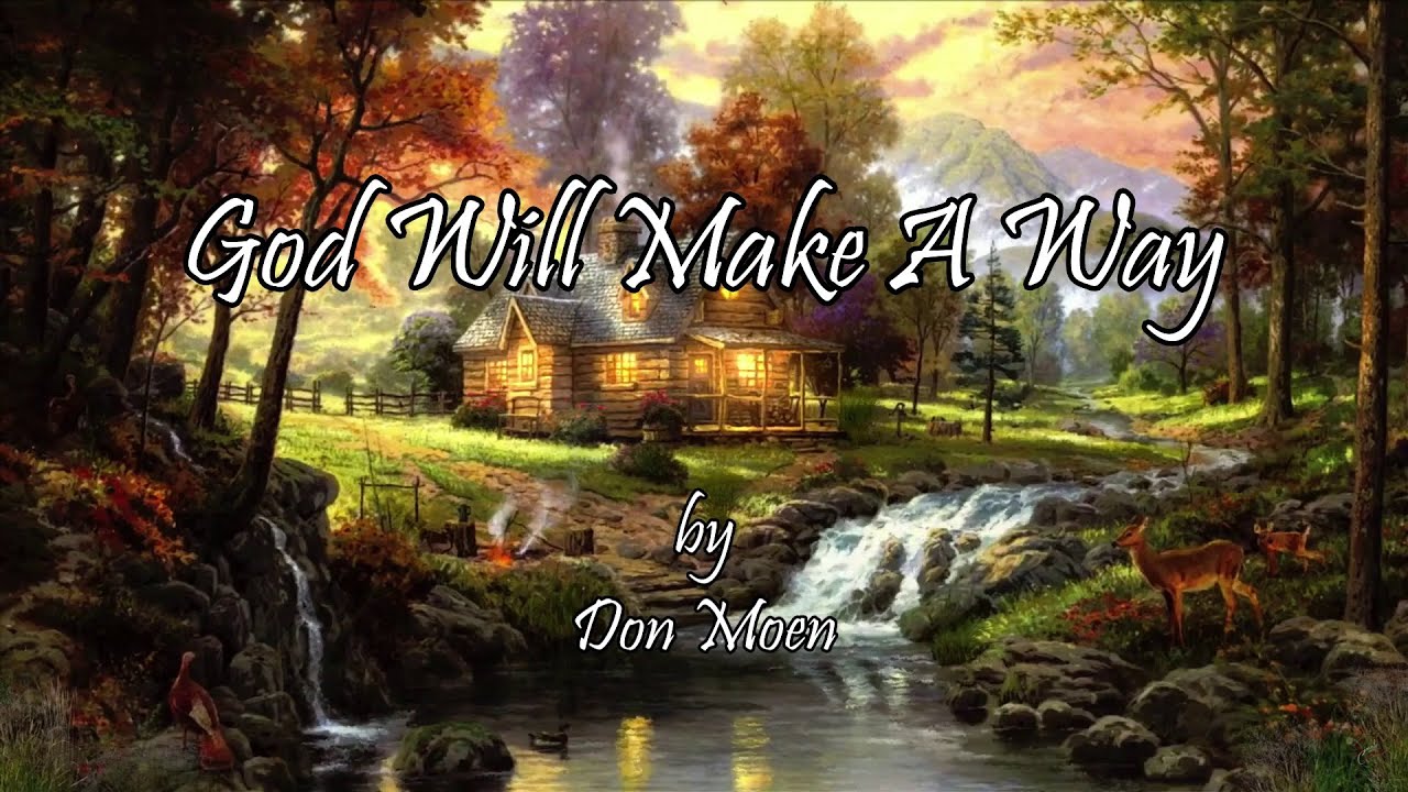 God Will Make A Way (With Lyrics) By Don Moen - YouTube